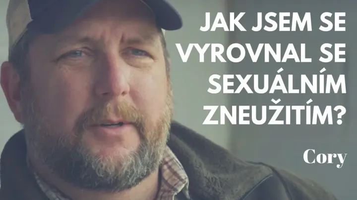 Svědectví - Jak jsem se vyrovnal se sexuálním zneužitím? (video)