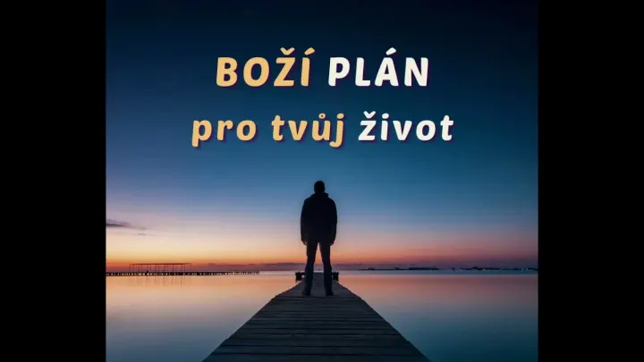 Boží plán pro tvůj život (video)