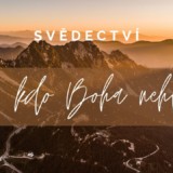 Ten, kdo Boha nehledal | Svědectví (video)